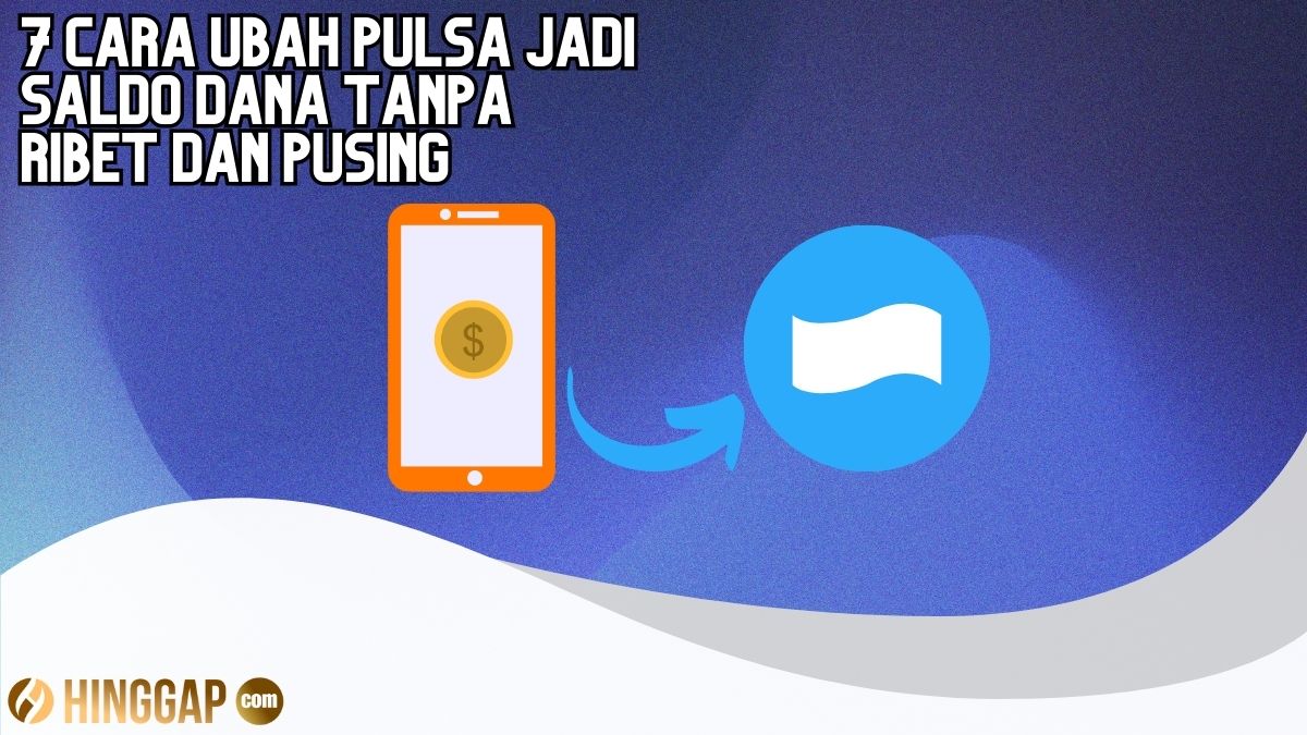 Cara Ubah Pulsa Jadi Saldo DANA Tanpa Ribet