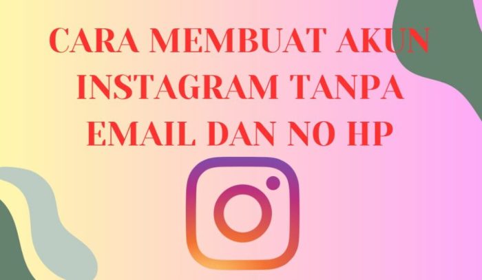 Cara Membuat Akun Instagram Tanpa Email dan Nomor HP