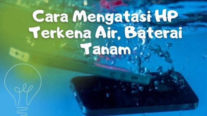 Atasi HP Baterai Tanam Kemasukan Air: Panduan Lengkap