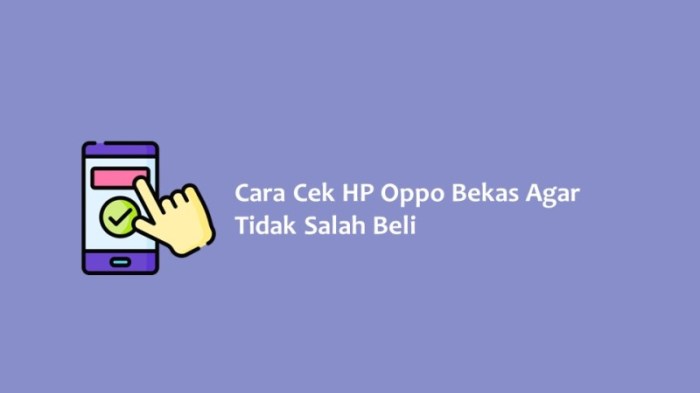 Cara Mudah Cek HP OPPO Bekas Biar Gak Kena Tipu