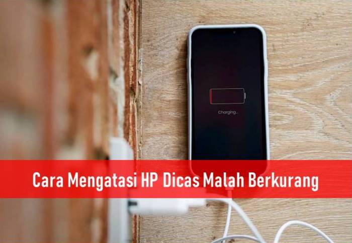 Cara Mengatasi HP Dicas Malah Berkurang: Panduan Lengkap