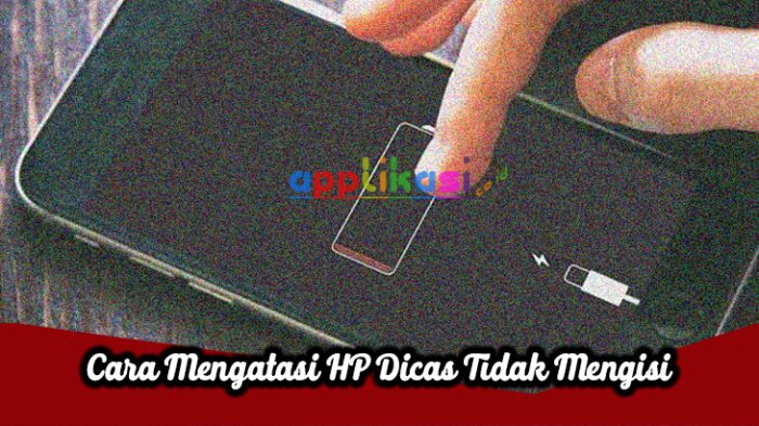 Cara Mengatasi HP Dicas Malah Berkurang: Panduan Lengkap