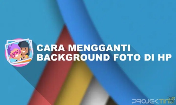 Ganti Background Foto di HP Tanpa Ribet, Ini Caranya!