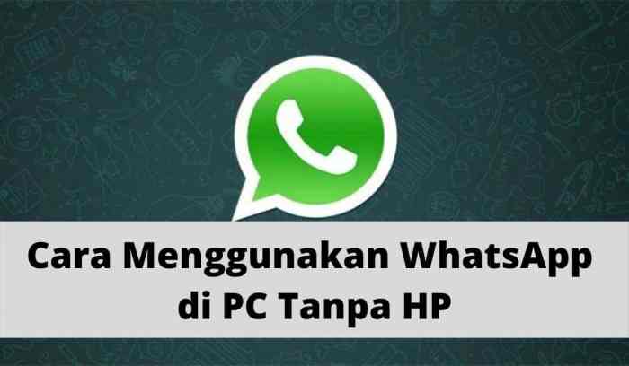 Cara Mudah Membuat WhatsApp di Laptop Tanpa HP