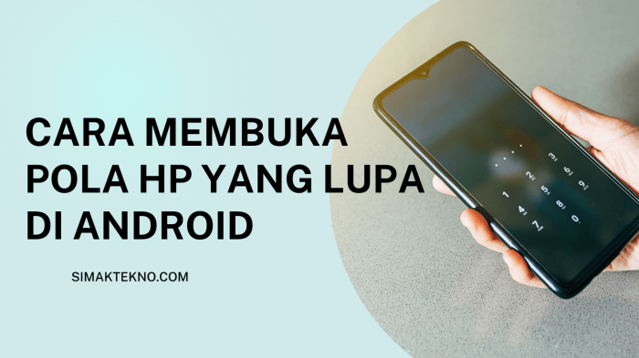 Lupa Pola HP? Jangan Panik, Ini Cara Mengatasinya!