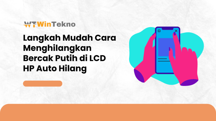 Cara Hilangkan Bercak Putih di Layar HP LCD dengan…