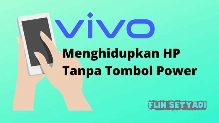 Cara Menghidupkan HP Vivo Tanpa Tombol Power: Panduan Lengkap