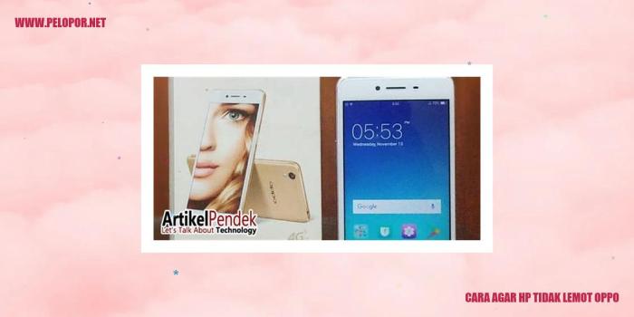 Cara Ampuh Bikin HP OPPO Kamu Ngebut Lagi!