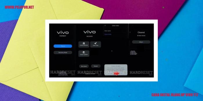 Cara Instal Ulang HP Vivo: Panduan Lengkap