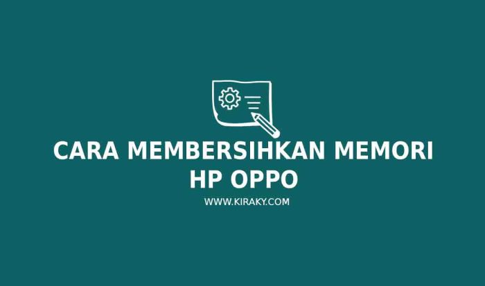 Cara Membersihkan Memori HP OPPO: Panduan Lengkap