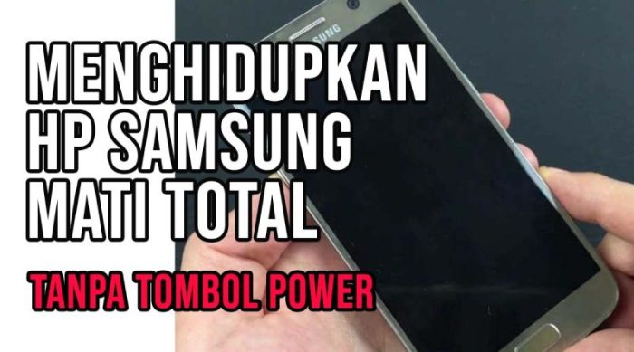 Cara Menyalakan HP Mati Total Tanpa Tombol Power: Panduan Praktis