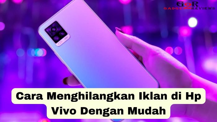 Cara Hilangkan Iklan di HP Vivo: Panduan Lengkap