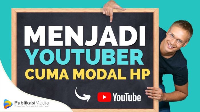 Cara Jadi YouTuber Pemula Cuma Modal HP: Panduan Lengkap