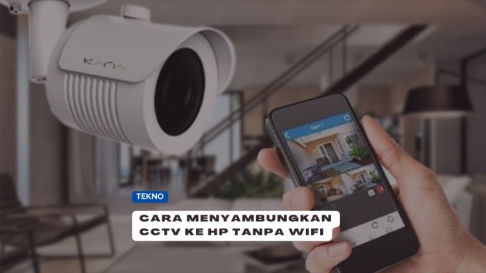 Cara Mudah Sambungkan CCTV ke HP