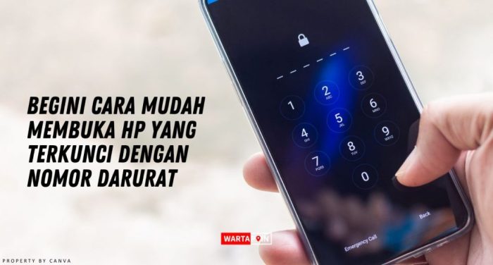 Cara Membuka HP Terkunci: Nomor Darurat sebagai Solusi