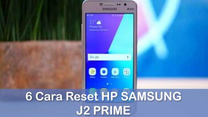 Cara Reset HP Samsung J2 Pro: Panduan Lengkap