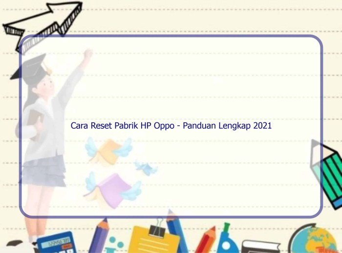 Cara Reset Pabrik HP Oppo: Panduan Langkah demi Langkah