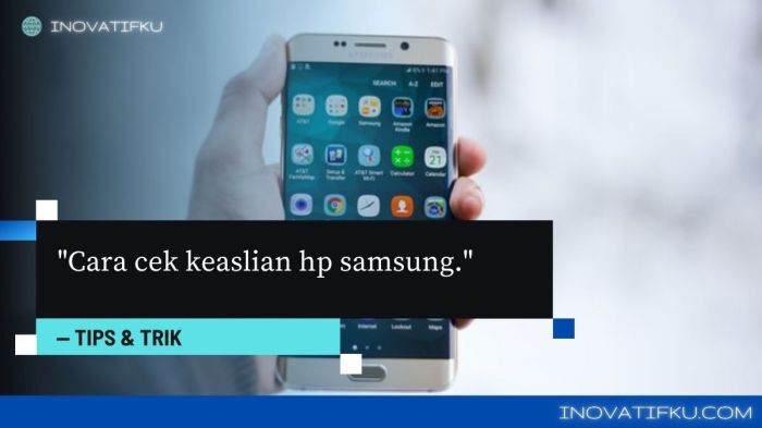 Cara Mudah Cek HP Samsung Asli Tanpa Ribet