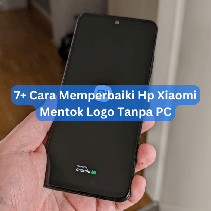 Cara Memperbaiki HP Xiaomi Mentok Logo Tanpa PC: Panduan Langkah demi Langkah