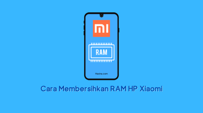 Cara Membersihkan RAM HP Xiaomi: Panduan Lengkap untuk Mengoptimalkan…