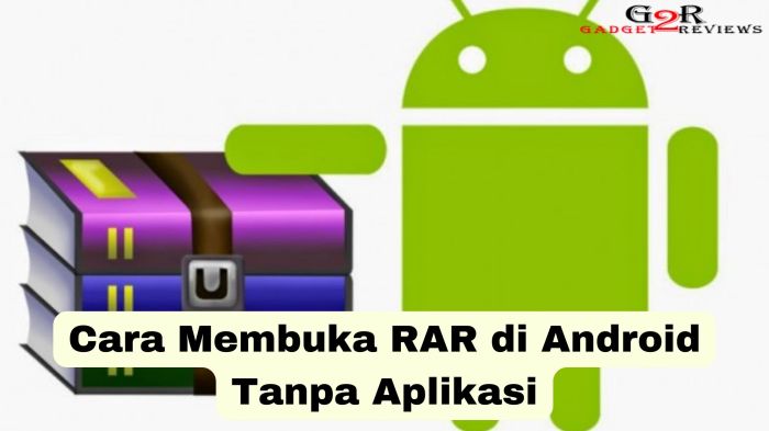 Cara Buka File RAR di HP Android: Panduan Lengkap