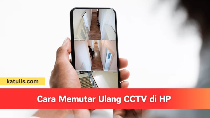 Cara Memutar Ulang Rekaman CCTV di Ponsel dengan Mudah