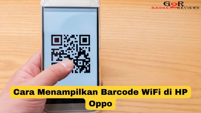 Cara Mudah Barcode Wi-Fi HP Oppo, Nggak Ribet!