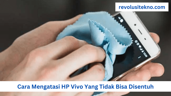 Cara Mengatasi Layar Sentuh Vivo yang Tidak Responsif