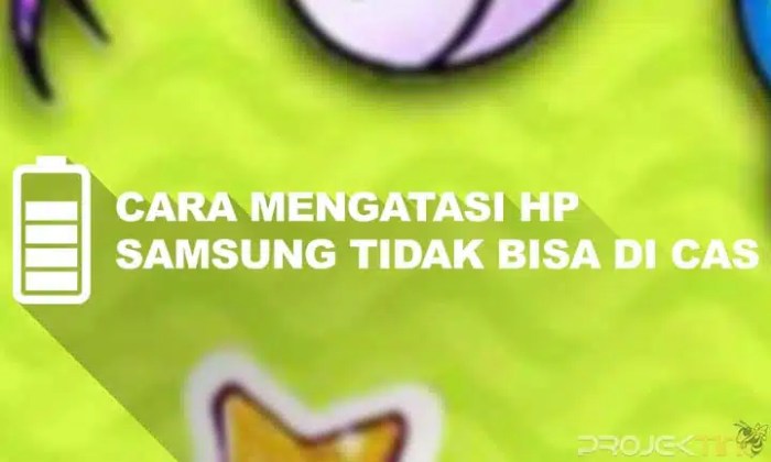 Atasi Masalah Pengisian Daya HP Samsung Anda