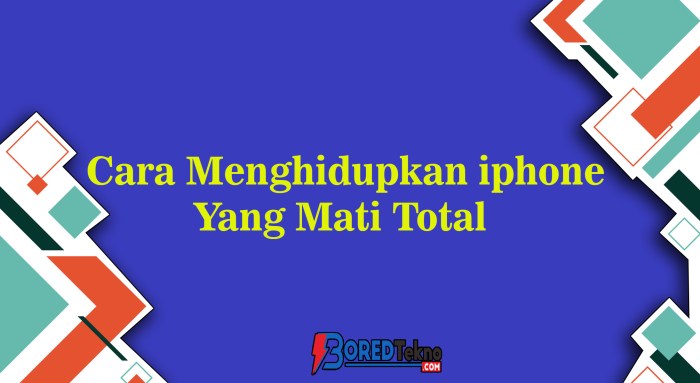 Cara Menghidupkan iPhone Mati Total: Panduan Lengkap