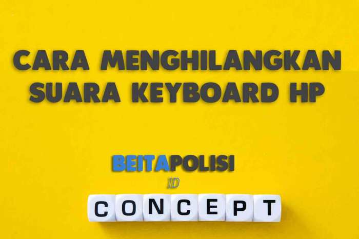 Cara Menghilangkan Suara Keyboard HP Samsung: Panduan Langkah Demi Langkah