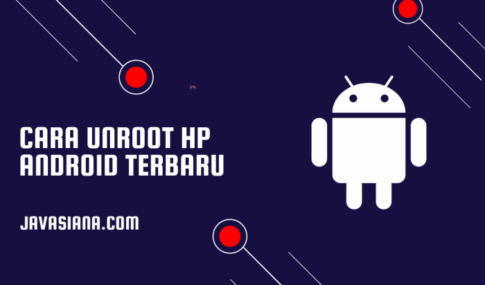 Cara Unroot HP Tanpa Aplikasi: Panduan Praktis