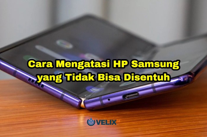 Atasi Layar Sentuh Samsung yang Bermasalah, Praktis dan Efektif