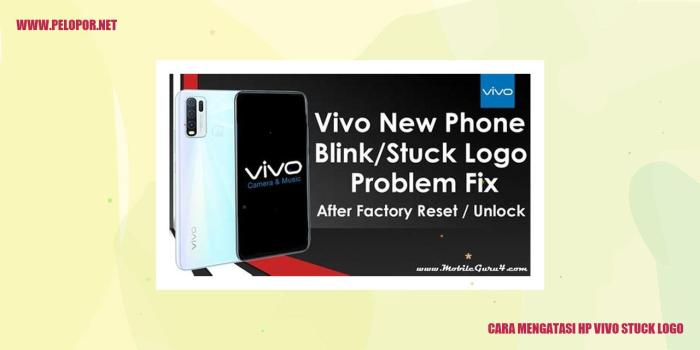 Cara Atasi HP Vivo Stuck Logo: Solusi Lengkap dan Mudah