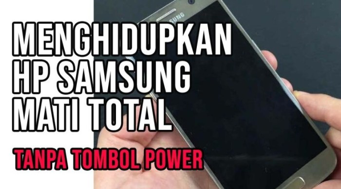 Cara Mudah Menyalakan HP Samsung yang Mati