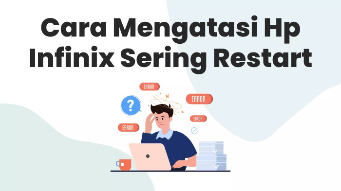 Cara Mengatasi HP Infinix Restart Sendiri dengan Mudah