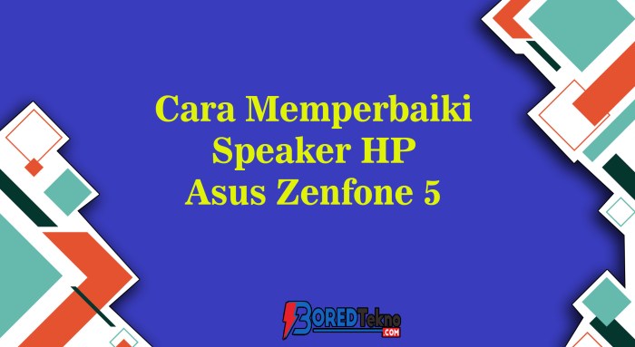 Cara Memperbaiki Speaker HP yang Tidak Bersuara: Panduan Langkah…