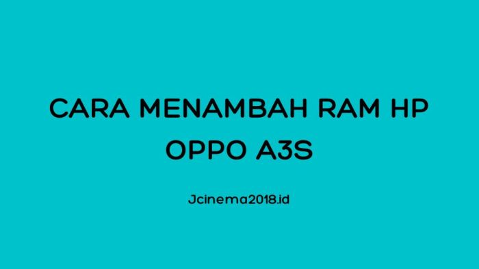 Cara Menambah RAM HP Oppo A3S: Panduan Langkah Demi Langkah