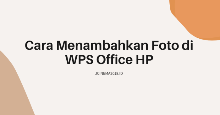 Cara Menambahkan Gambar di WPS Office HP: Panduan Lengkap