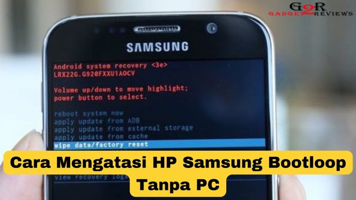 Cara Mengatasi HP Samsung Bootloop Tanpa PC