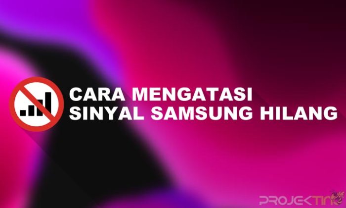 Cara Mengatasi Sinyal Hilang pada HP Samsung