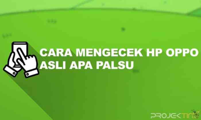 Cara Mudah Mengecek Keaslian HP: Hindari Jebakan Barang Palsu