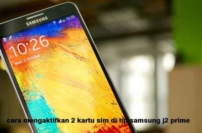 Cara Pasang Kartu SIM di HP Samsung J2 Prime: Panduan Lengkap