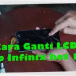 cara ganti lcd infinix hot 10s