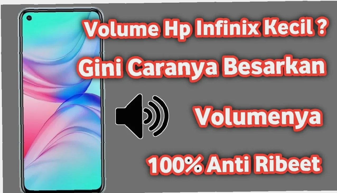 Rahasia Bikin Suara Infinix Makin Keren!  Tricks Ampuh untuk Volume Maksimal