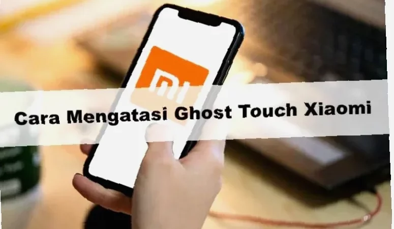 Gak Mau Ghost Touch di Infinix Kamu? Begini Cara Ampuh Mengatasinya!