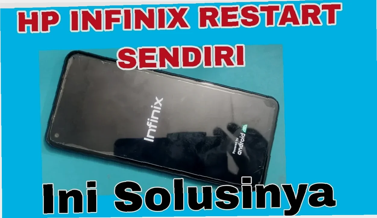 Gak Mau HP Infinix Mati? Cara Ampuh & Cepat untuk Perbaiki!