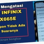 cara mengatasi hp infinix suara hilang