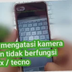 cara mengatasi kamera infinix tidak berfungsi