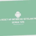 cara mengembalikan hp infinix ke pengaturan pabrik